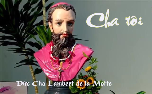 Cha tôi – Đức Cha Lambert de la Motte