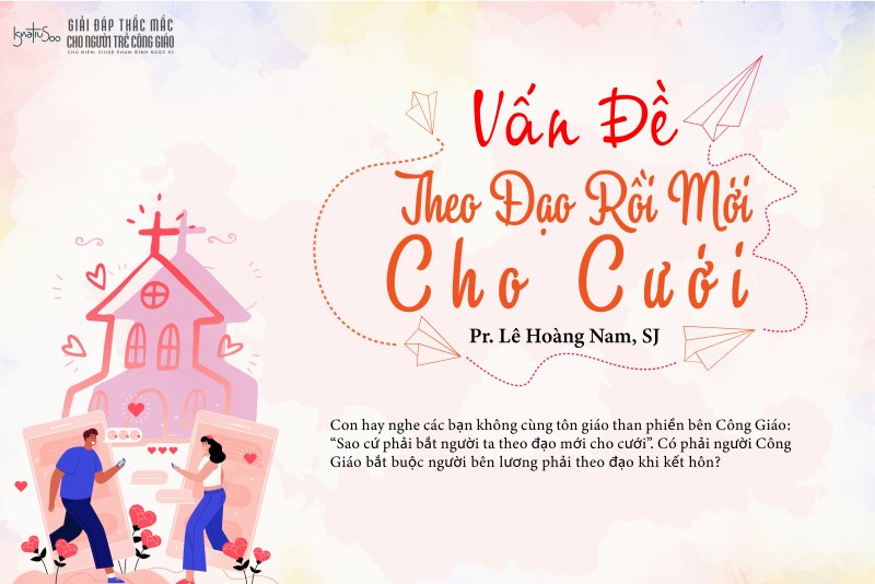 Vấn đề “theo đạo rồi mới cho cưới”