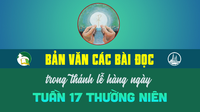 Bản văn các bài đọc trong thánh lễ: Tuần 17 Thường niên