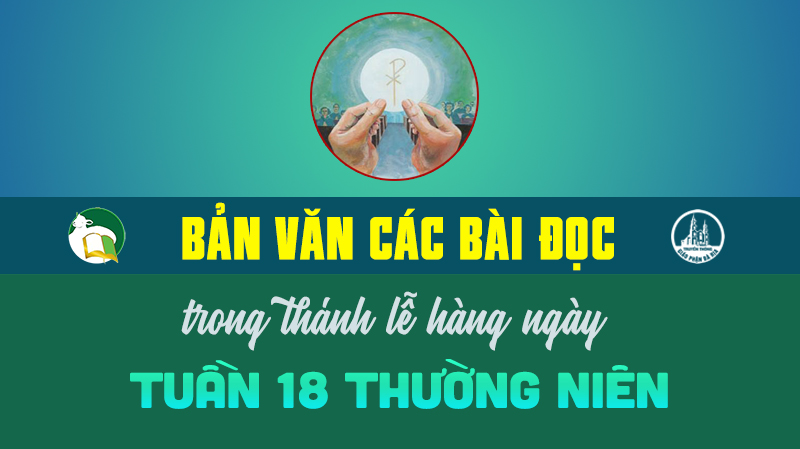 Bản văn các bài đọc trong thánh lễ: Tuần 18 Thường niên