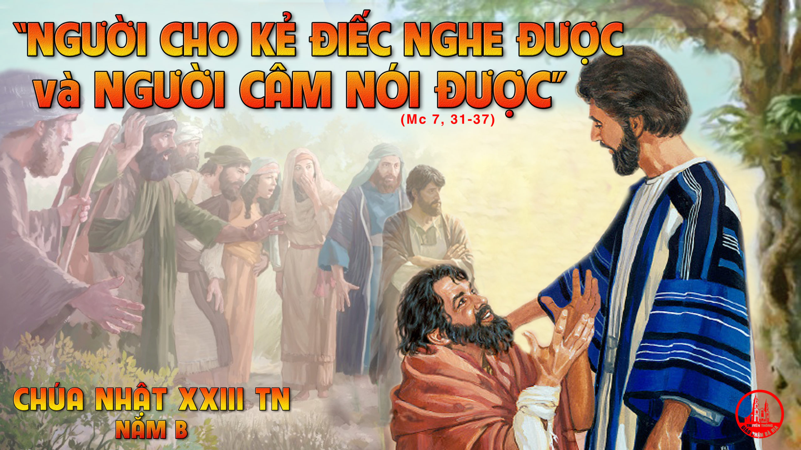 CÁC BÀI SUY NIỆM LỜI CHÚA CHÚA NHẬT XXIII THƯỜNG NIÊN-B