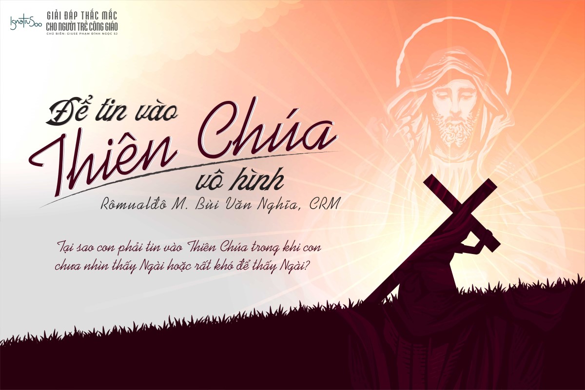 Để tin vào Thiên Chúa vô hình