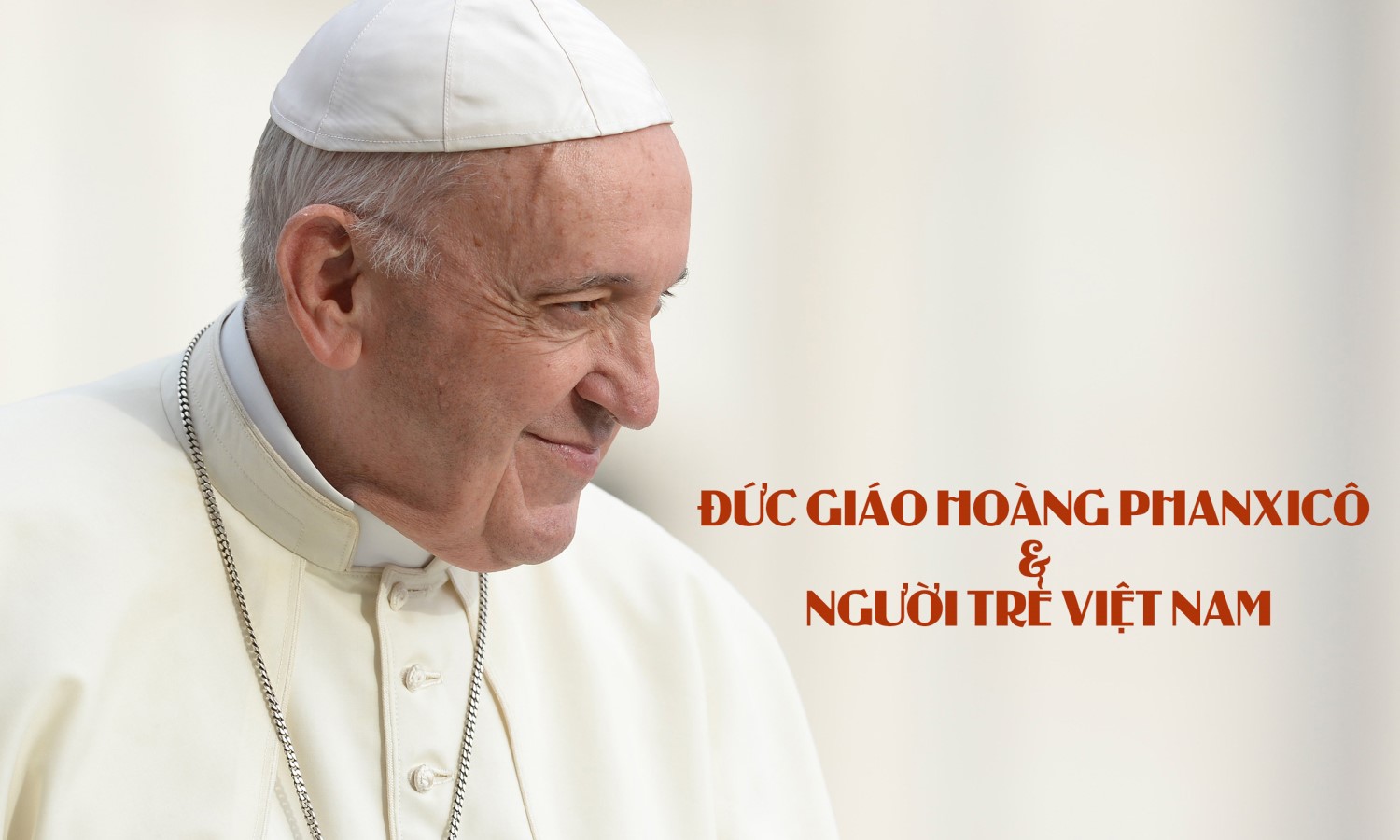 Đức Giáo Hoàng Phanxicô và người trẻ Việt Nam