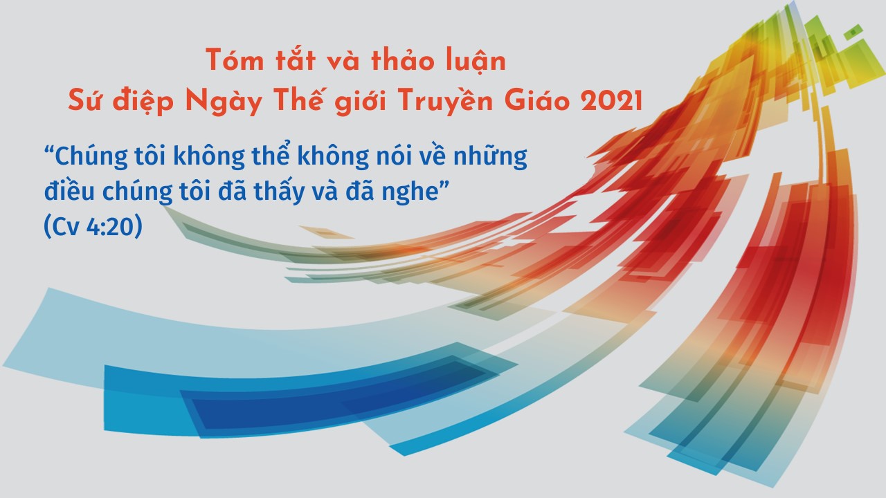 Tóm tắt và thảo luận Sứ điệp của Đức Thánh Cha Phanxicô cho Ngày Thế giới Truyền giáo 2021