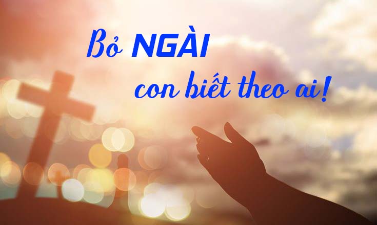Bỏ NGÀI con biết theo ai!
