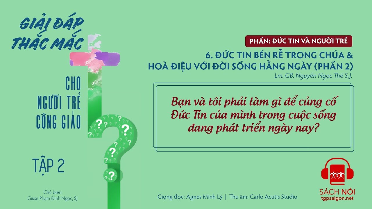 Đức tin bén rễ trong Chúa & hoà điệu với đời sống hằng ngày (phần 2)