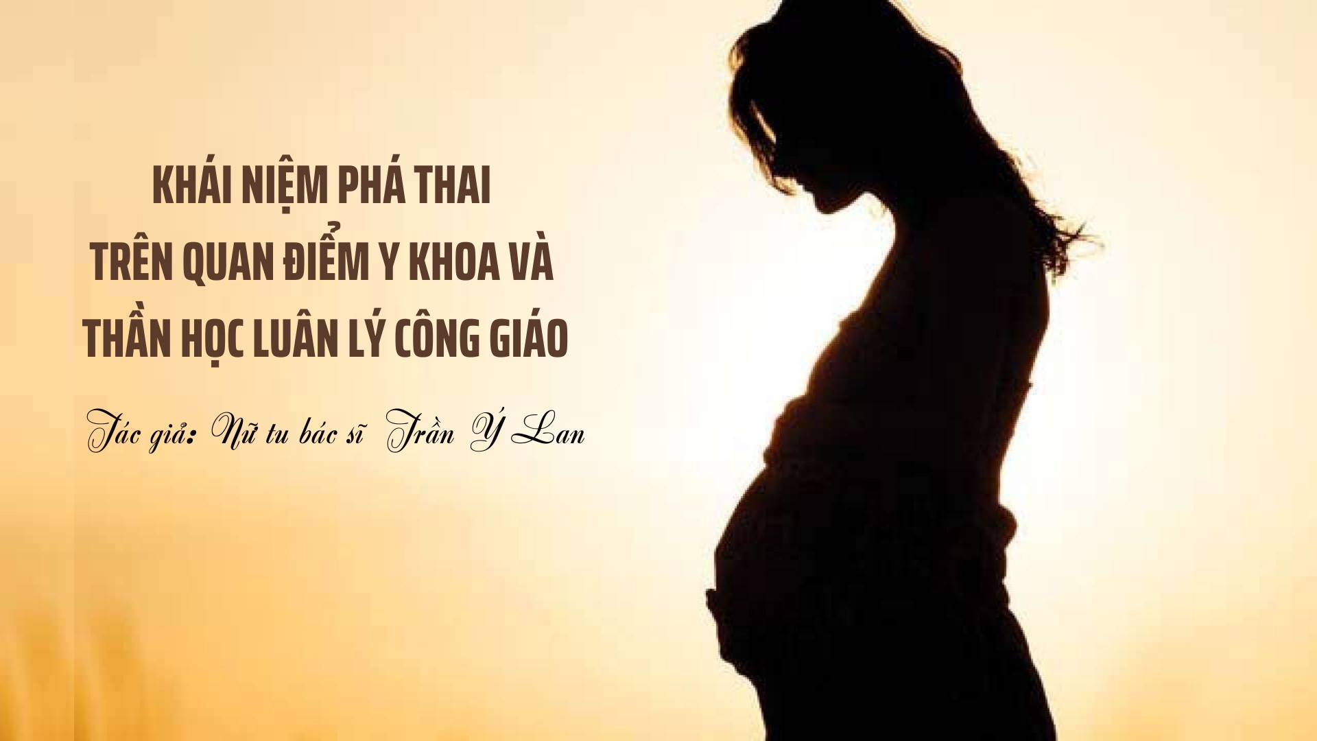 Khái niệm phá thai trên quan điểm y khoa và thần học luân lý Công Giáo