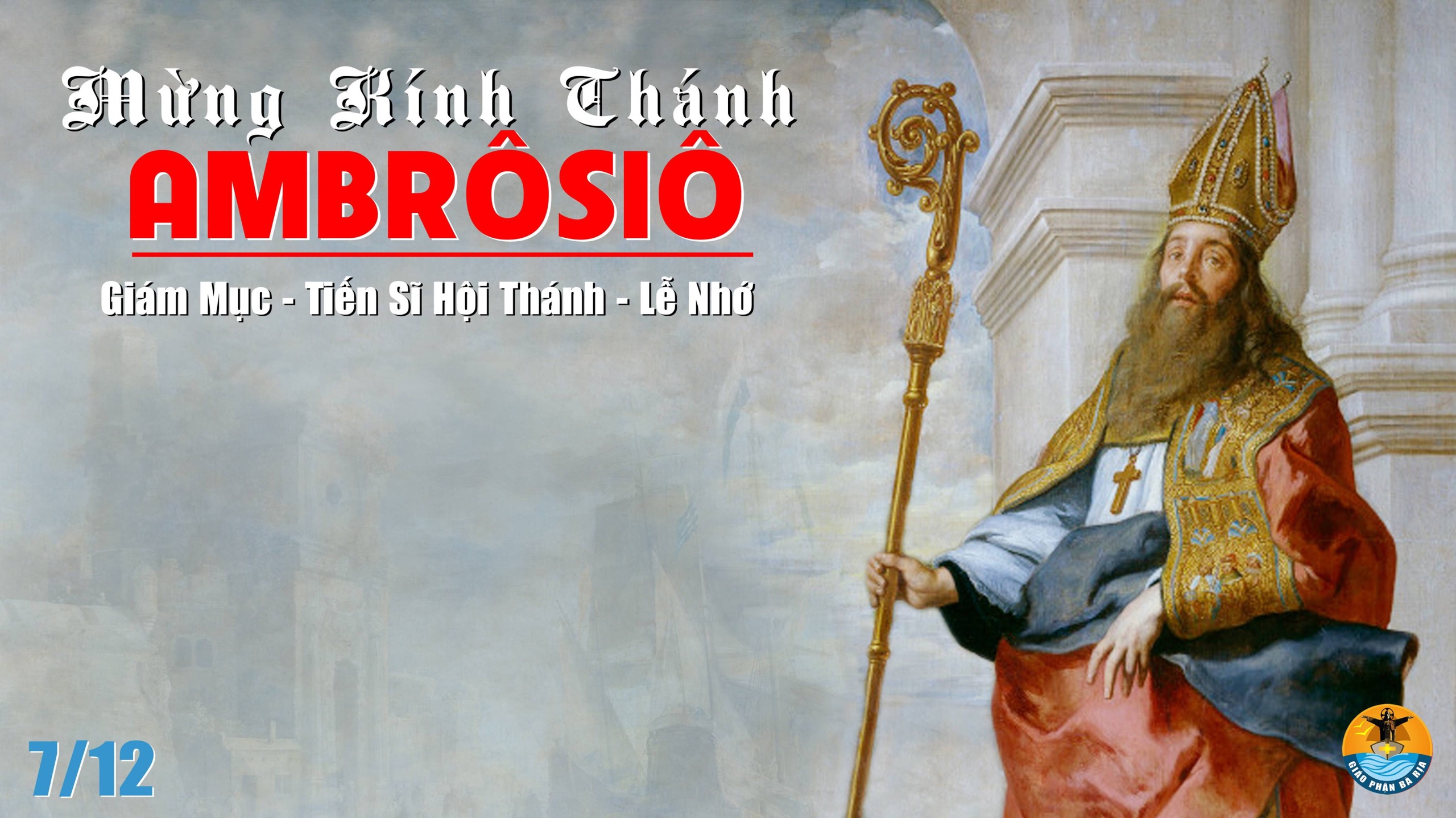 07.12.2021 – Thứ Ba Tuần II Mùa Vọng - Thánh Ambrôsiô, Giám mục, Tiến Sĩ Hội Thánh