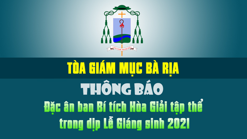 TGM. Bà Rịa: Thông báo Đặc ân ban Bí tích Hòa Giải tập thể trong dịp Lễ Giáng sinh 2021