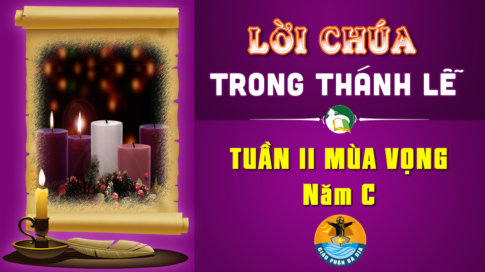 Lời Chúa trong thánh lễ  Tuần 02 Mùa Vọng – Năm C   