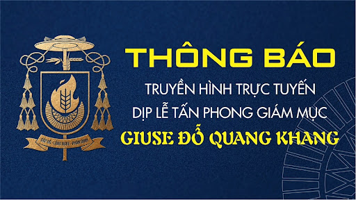 Thông báo truyền hình trực tuyến dịp lễ tấn phong Giám mục Giuse Đỗ Quang Khang
