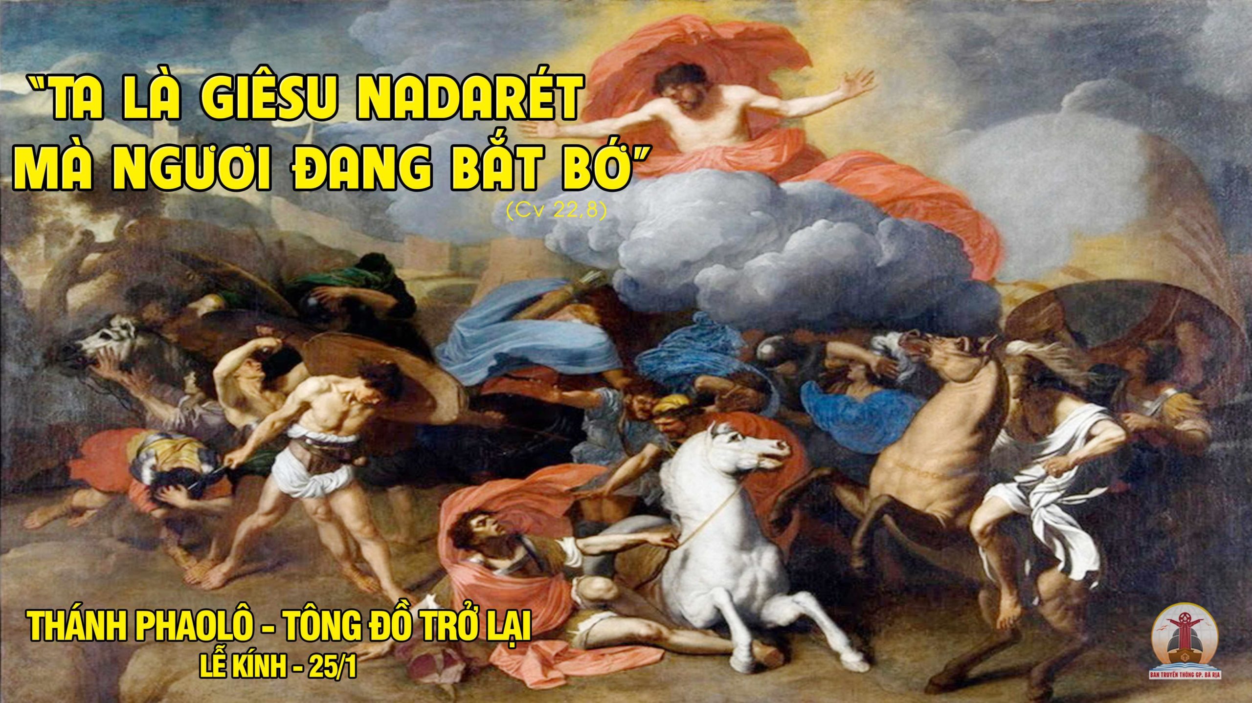 25.01.2022 – Thứ Ba Tuần III Thường Niên- Thánh Phaolô Tông đồ, Trở Lại – Kết Thúc Tuần Hiệp Nhất
