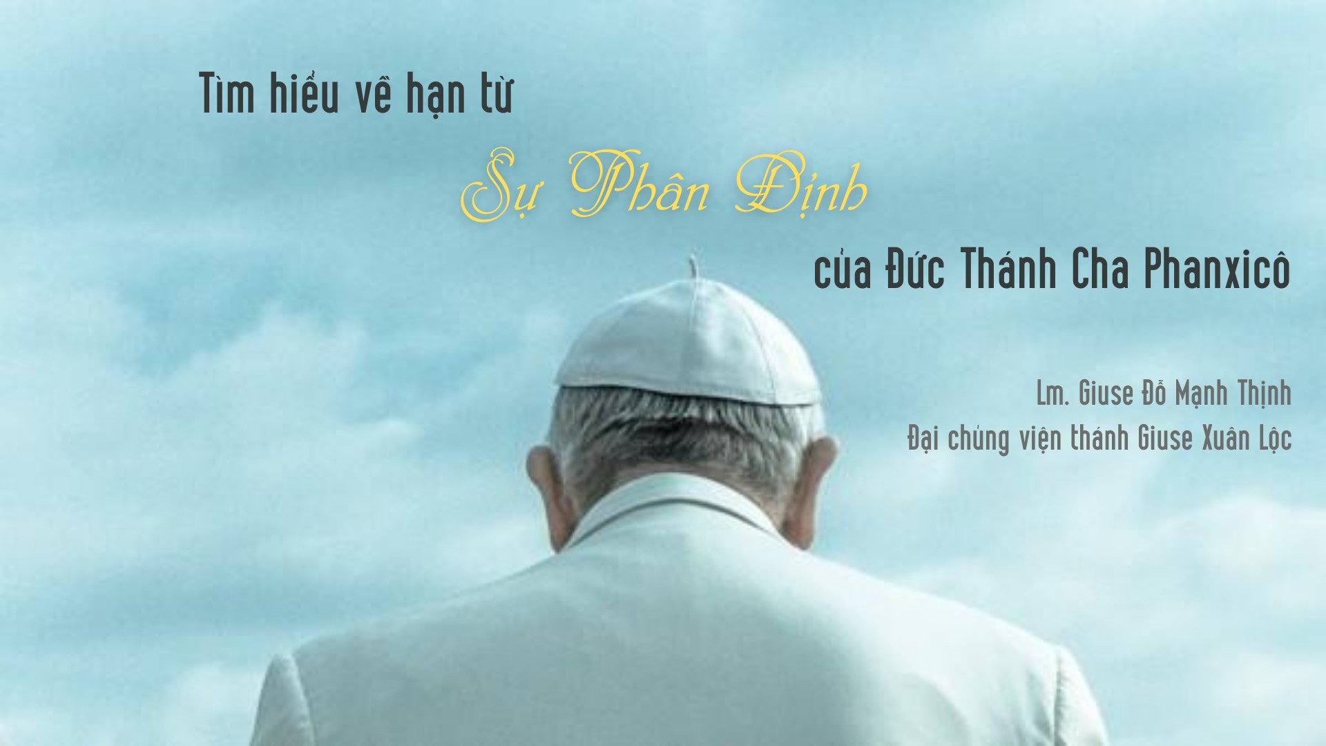 Tìm hiểu về hạn từ “sự phân định” của Đức Thánh Cha Phan-xi-cô