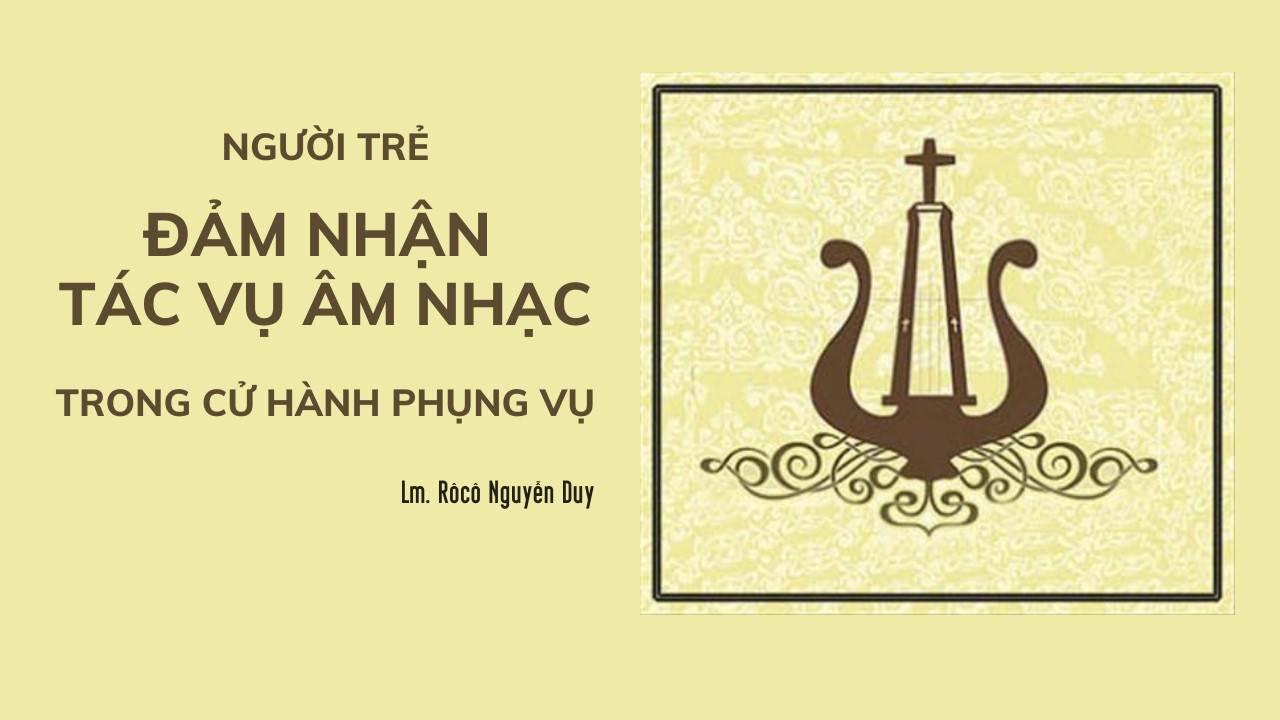 Người trẻ đảm nhận tác vụ âm nhạc trong cử hành Phụng vụ
