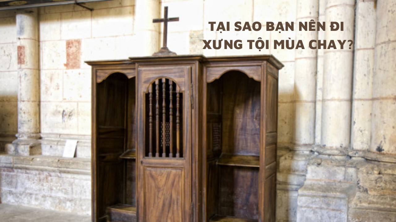 Tại sao bạn nên đi xưng tội Mùa Chay?