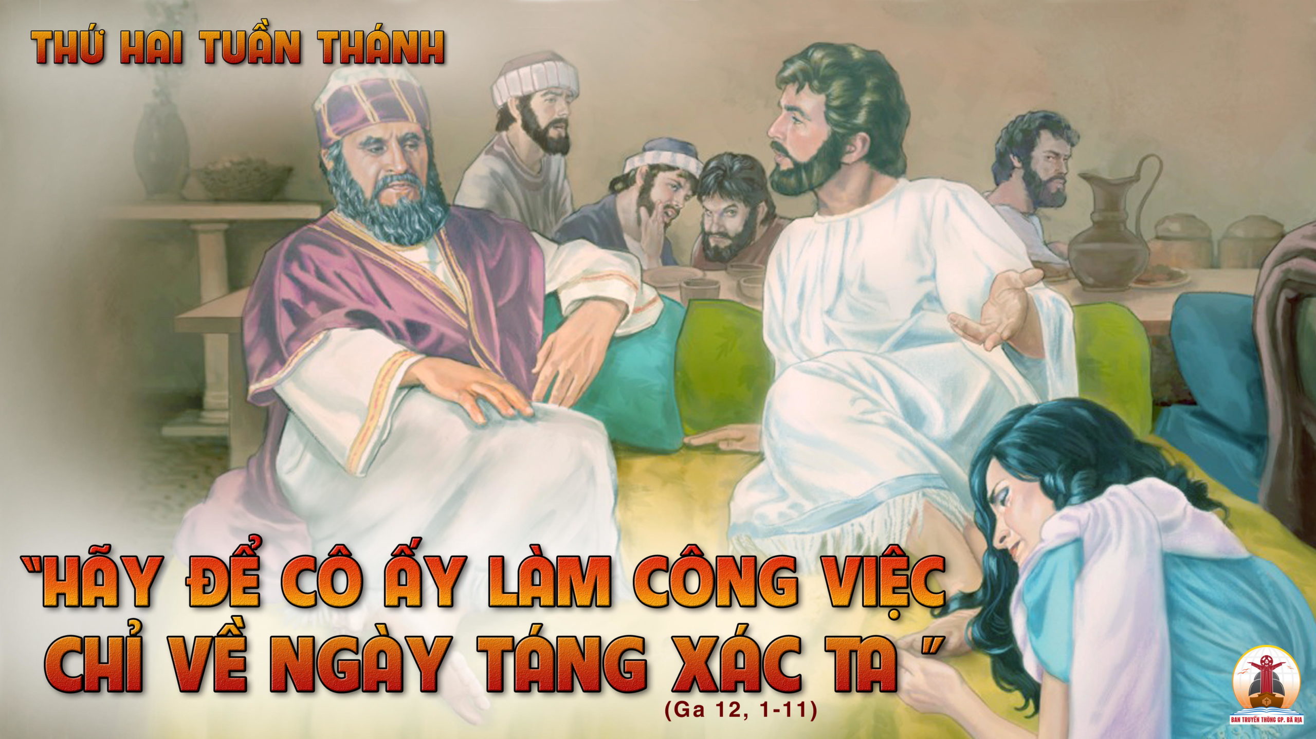 11.4.2022 – Thứ Hai Tuần Thánh