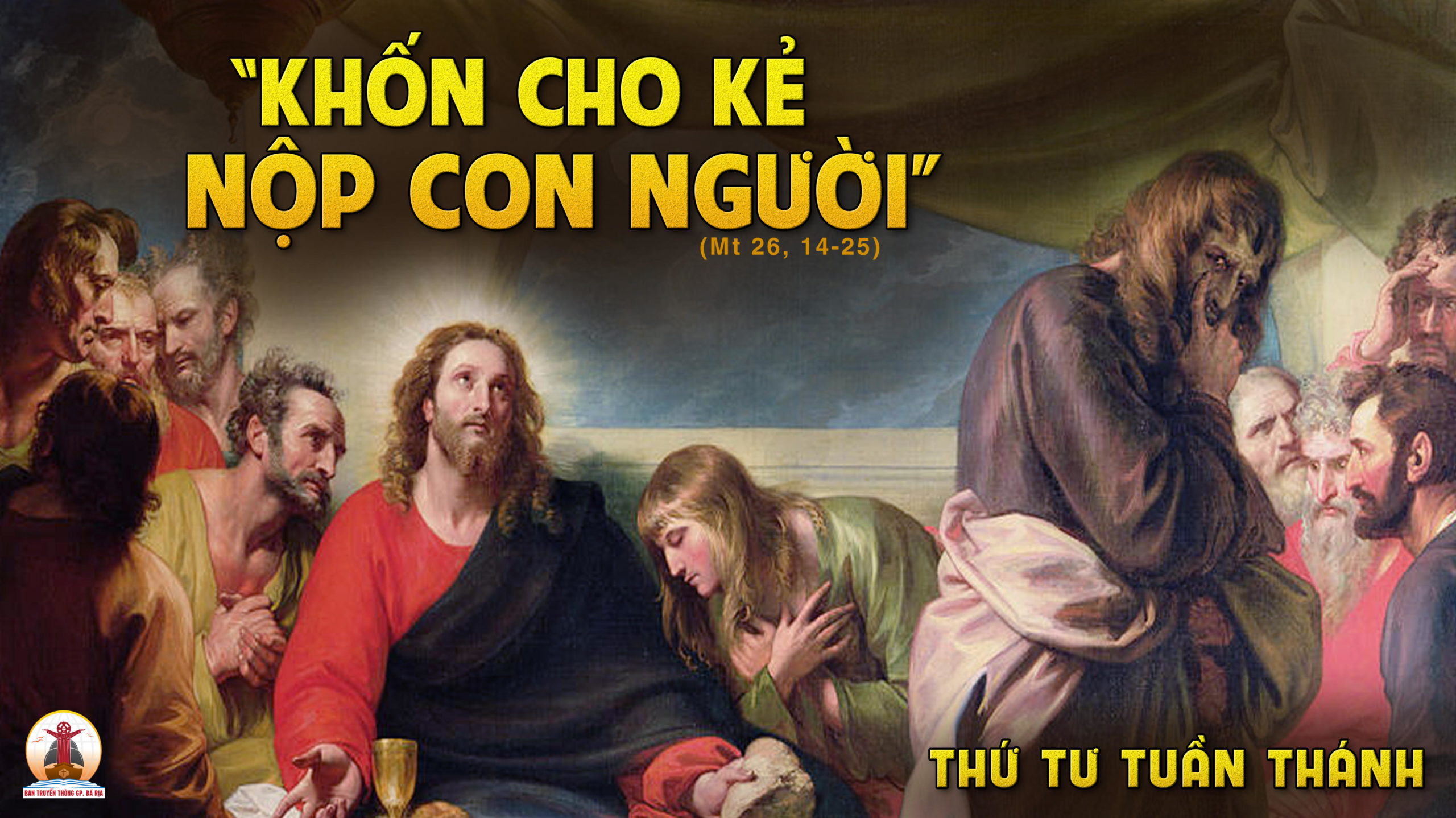 13.4.2022 – Thứ Tư Tuần Thánh