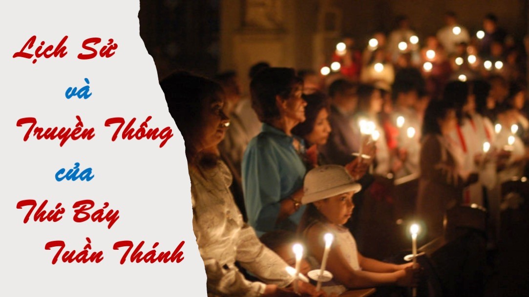 Lịch sử và truyền thống của Thứ Bảy Tuần Thánh