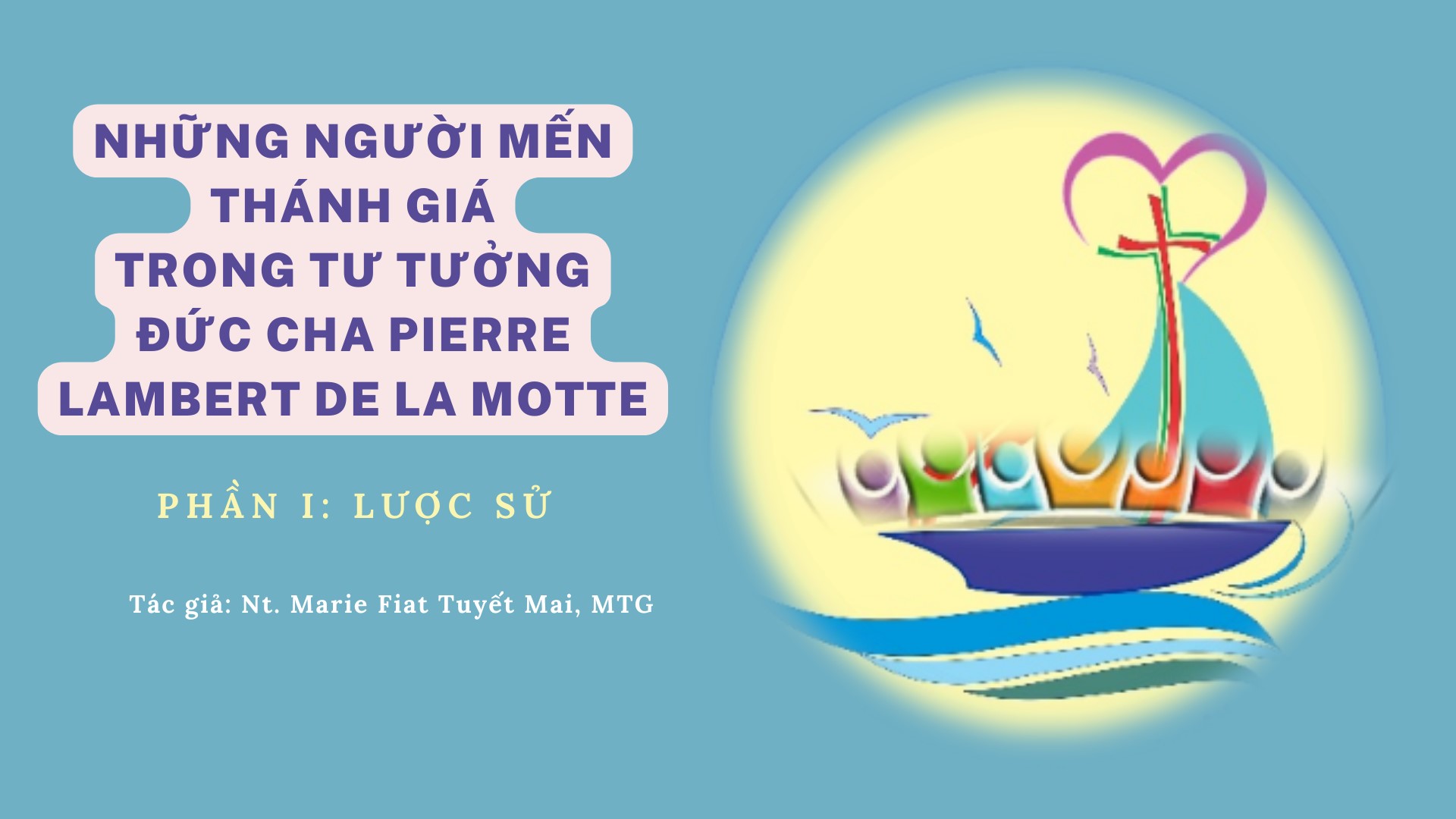 Những Người Mến Thánh Giá trong tư tưởng Đức cha Pierre Lambert de la Motte – Phần I: Lược sử