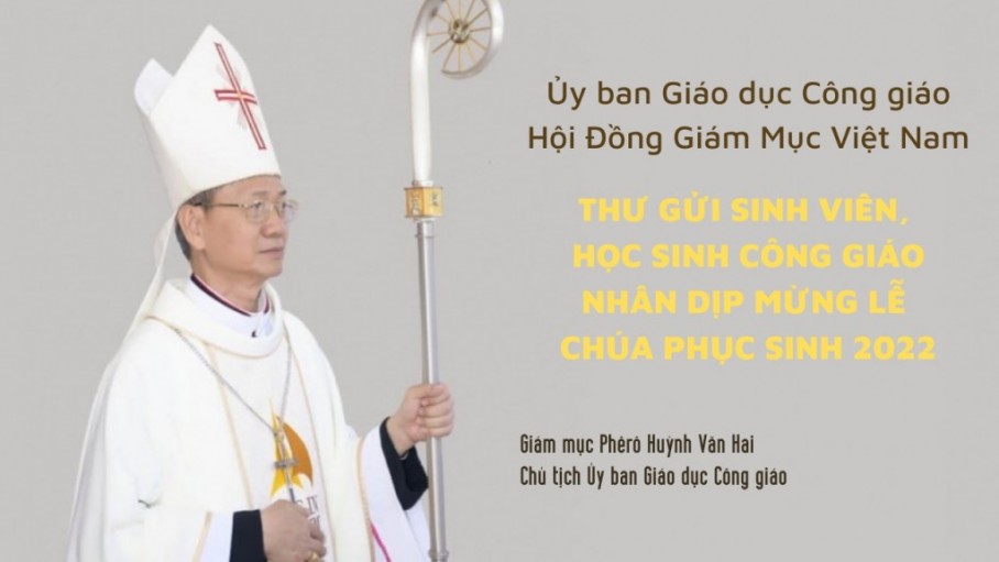 Ủy Ban Giáo Dục Công Giáo: Thư gởi sinh viên, học sinh Công giáo nhân dịp mừng lễ Chúa Phục Sinh 2022