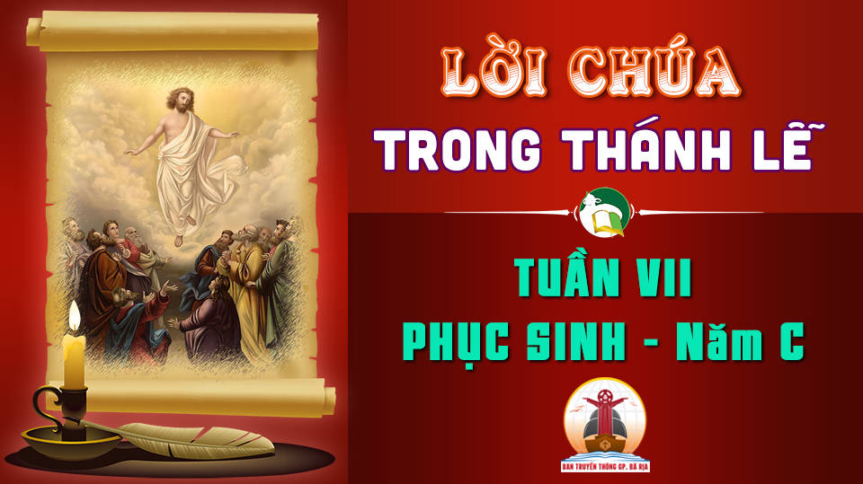 Lời Chúa trong thánh lễ  Tuần VII Phục Sinh – Năm C