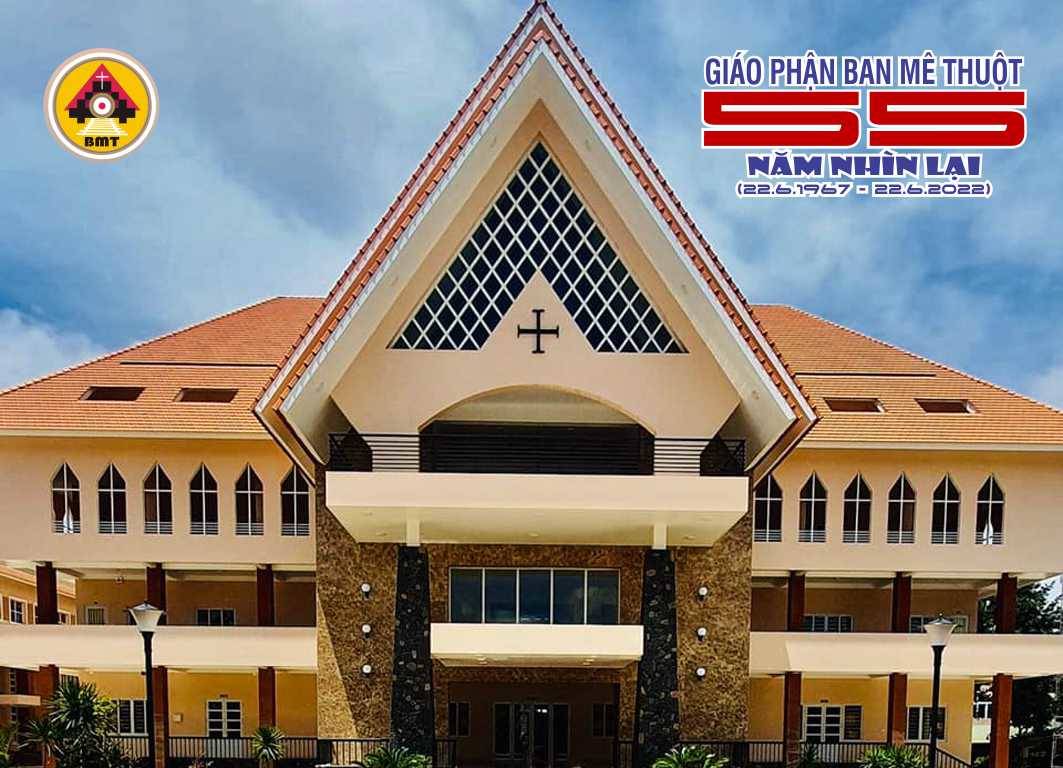 Giáo phận Ban Mê Thuột 55 năm nhìn lại (22.6.1967 - 22.6.2022)