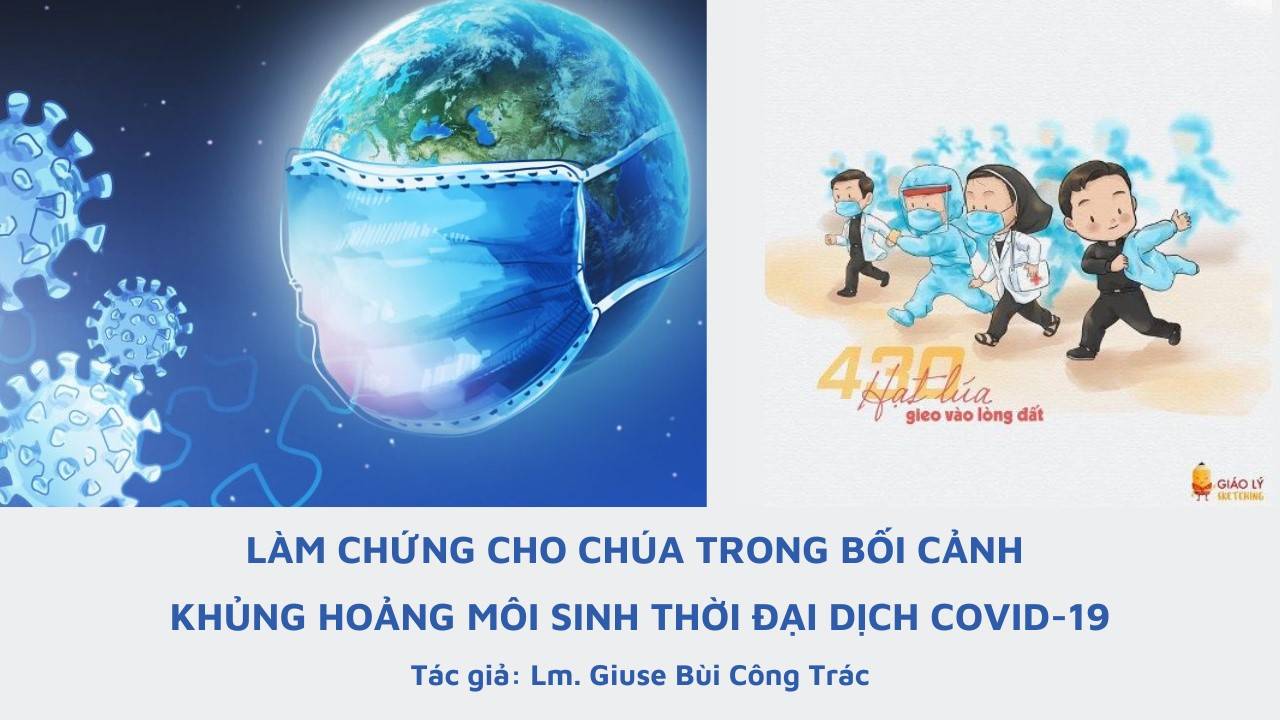 Làm chứng cho Chúa trong bối cảnh khủng hoảng môi sinh thời đại dịch Covid-19