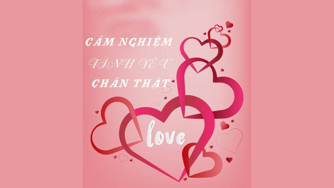Cảm nghiệm tình yêu chân thật