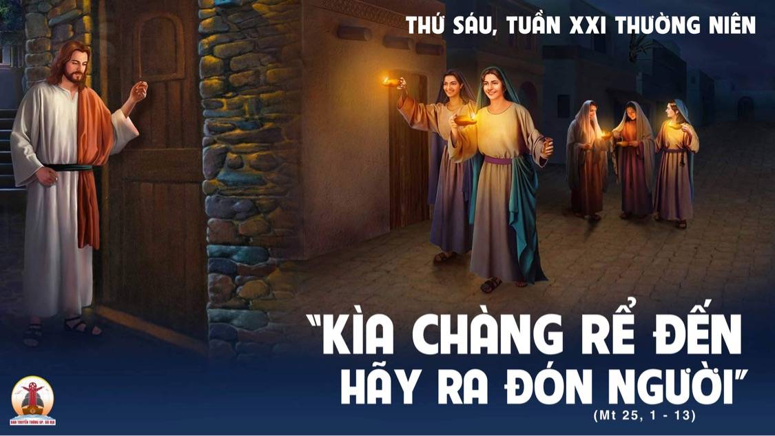 26.8.2022 – Thứ Sáu Tuần XXI Thường Niên
