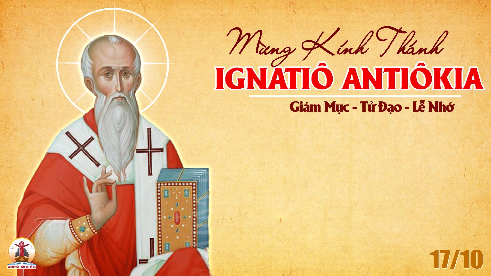 17.10.2022 – Thứ Hai Tuần XXIX Thường Niên:  Thánh Ignatiô Antiôkia