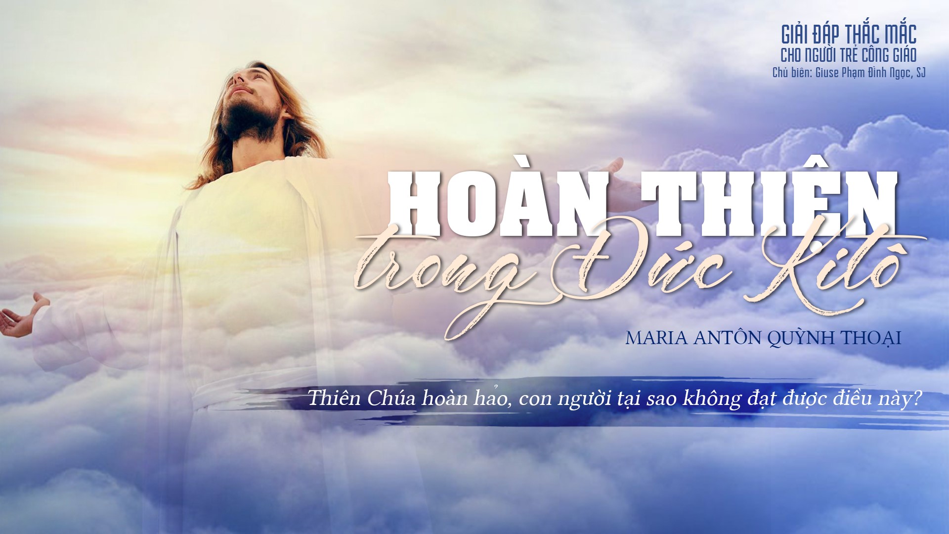 Giải đáp thắc mắc – Hoàn thiện trong Đức Kitô