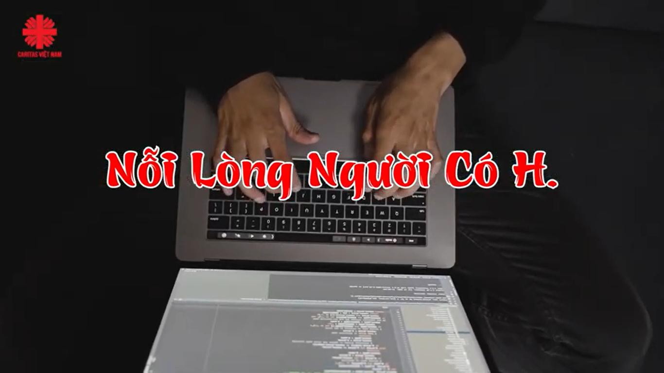 VIDEO: Caritas Việt Nam - Phóng sự “Nỗi lòng người có H”