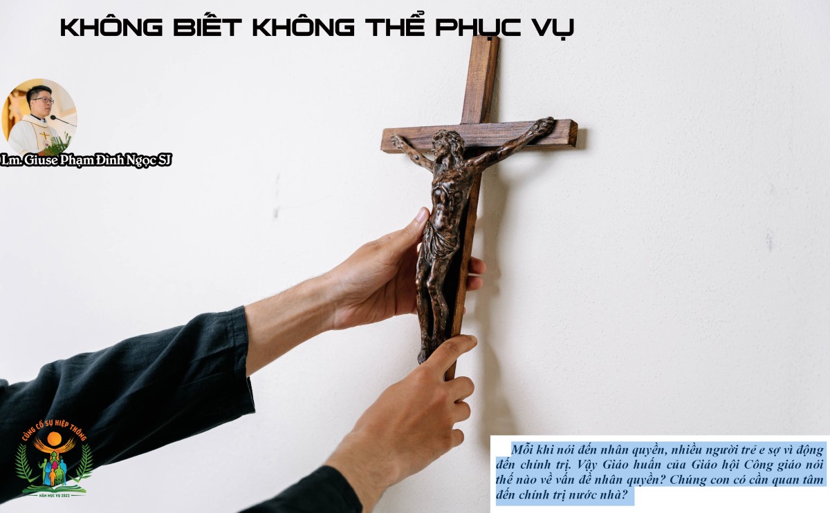 Giải đáp thắc mắc cho người trẻ – Không biết không thể phục vụ