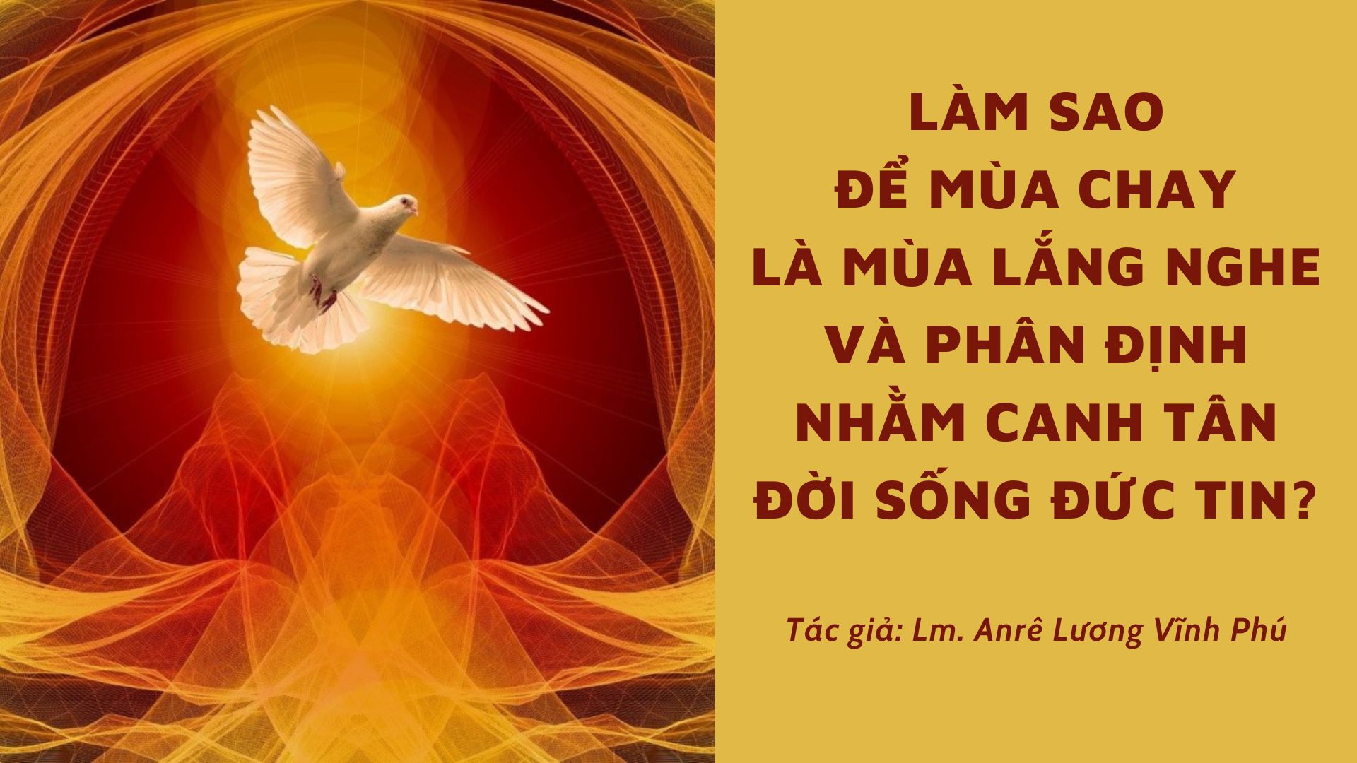 Làm sao để mùa chay là mùa lắng nghe và phân định nhằm canh tân đời sống đức tin?