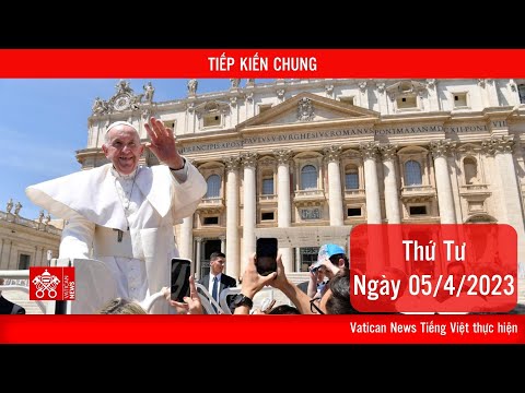 Tiếp kiến chung (5/4/2023)- ĐTC Phanxicô: Những đau khổ của chúng ta có thể trở thành nguồn hy vọng