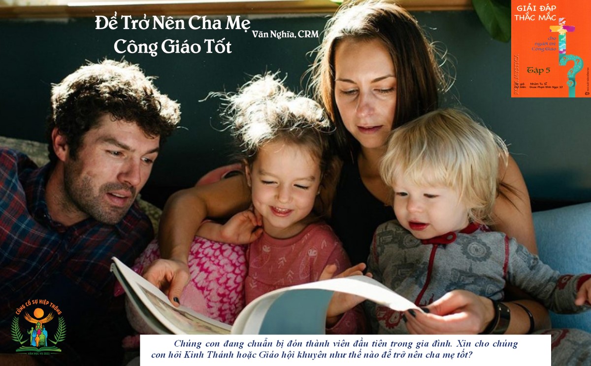 Giải đáp thắc mắc cho người trẻ: Bài 82 – Để trở nên cha mẹ Công giáo tốt