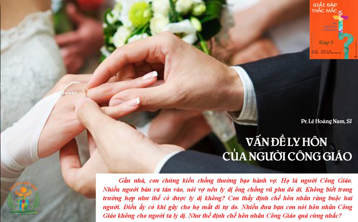 Giải đáp thắc mắc cho người trẻ: Bài 83 – Vấn đề ly hôn của người Công giáo