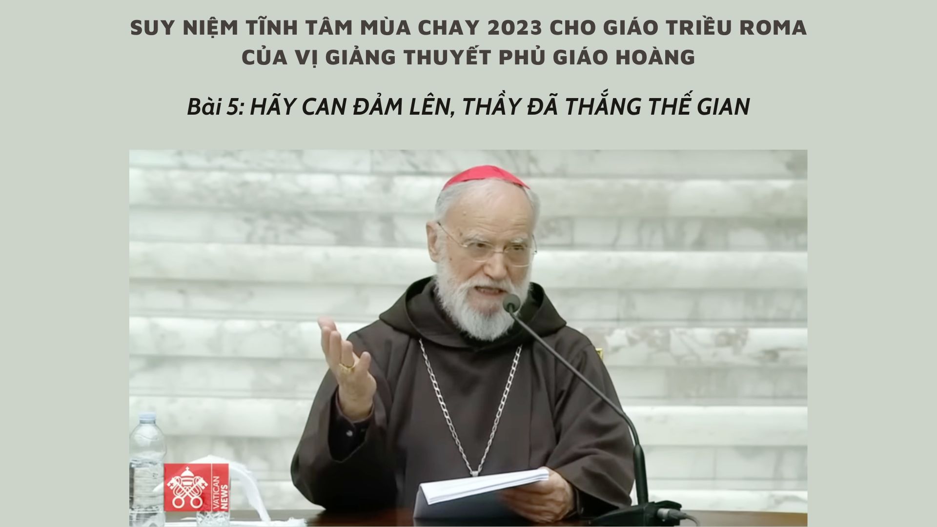 Suy niệm tĩnh tâm Giáo triều Roma Mùa Chay 2023: Bài 5 – Hãy can đảm lên, Thầy đã thắng thế gian