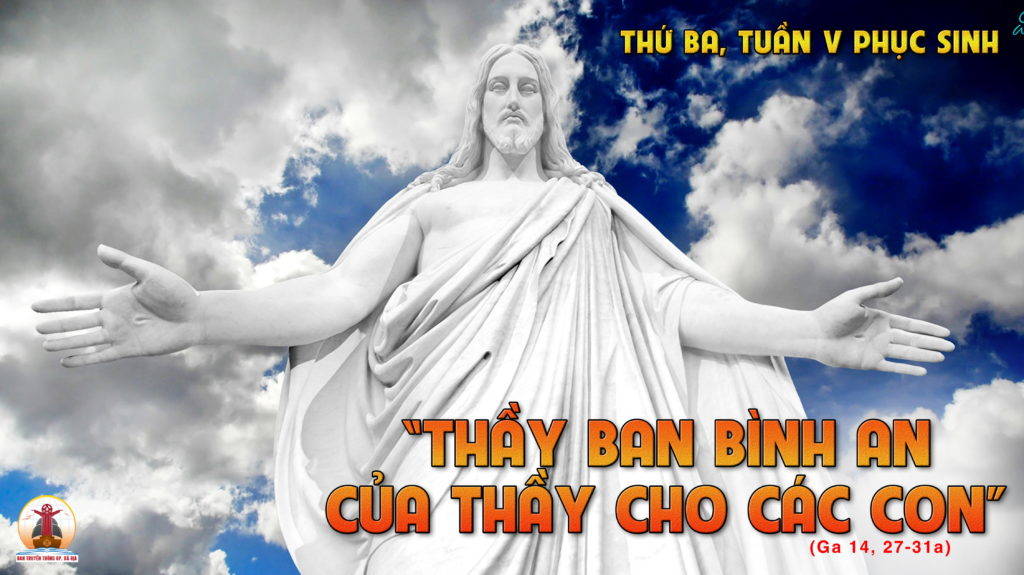 09.05.2023 – Thứ Ba Tuần V Phục Sinh