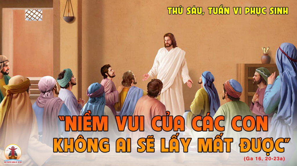 19.05.2023 – Thứ Sáu Tuần VI Phục Sinh