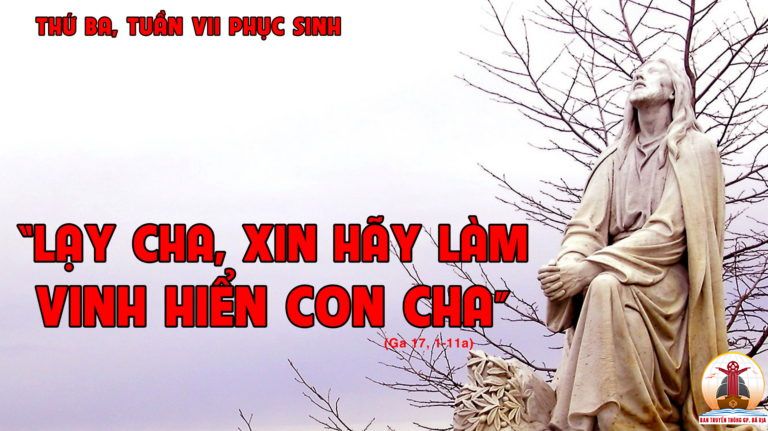 23.05.2023- Thứ Ba Tuần VII Phục Sinh