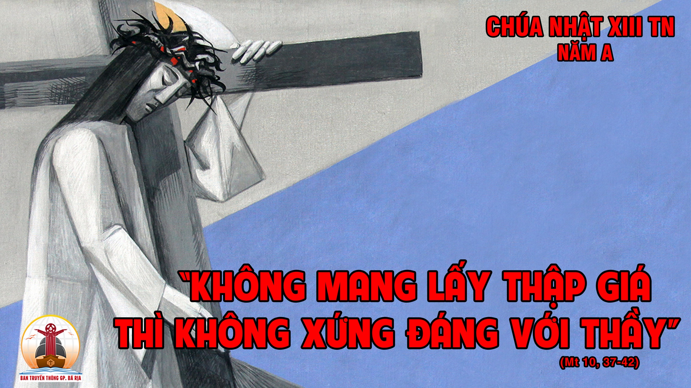 CÁC BÀI SUY NIỆM LỜI CHÚA CHÚA NHẬT XIII THƯỜNG NIÊN- A