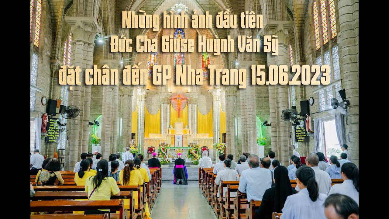 VIDEO:  Đức Cha Giuse Huỳnh Văn Sỹ đặt chân đến Giáo phận Nha Trang