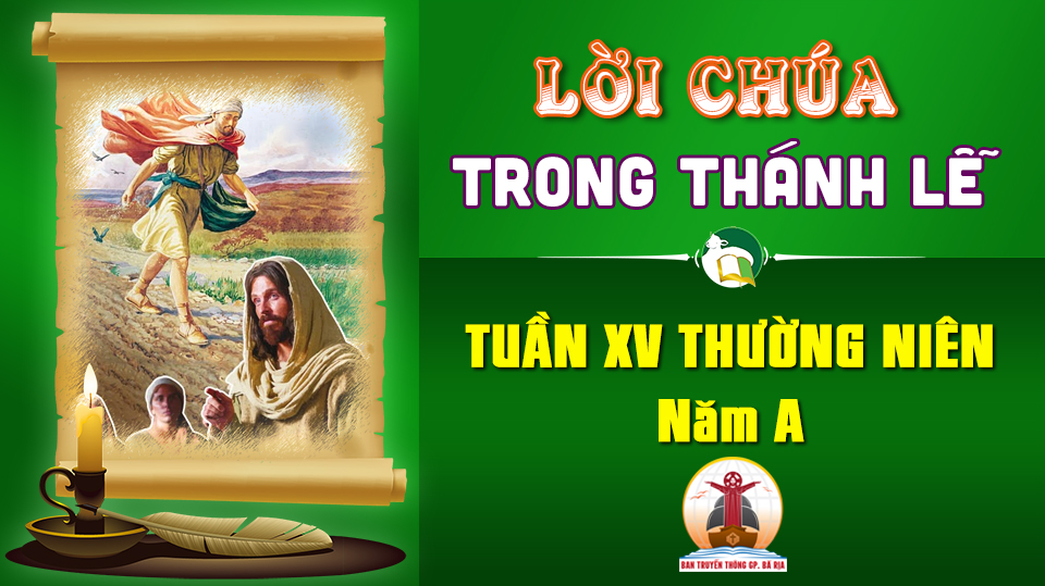 Lời Chúa trong thánh lễ  Tuần 15 Thường Niên – Năm A