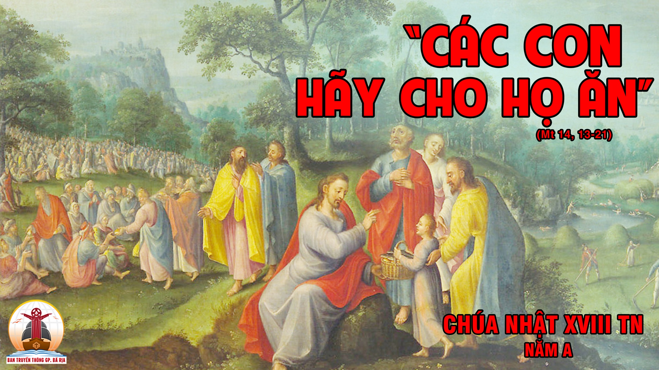 CÁC BÀI SUY NIỆM LỜI CHÚA CHÚA NHẬT XVIII THƯỜNG NIÊN- A