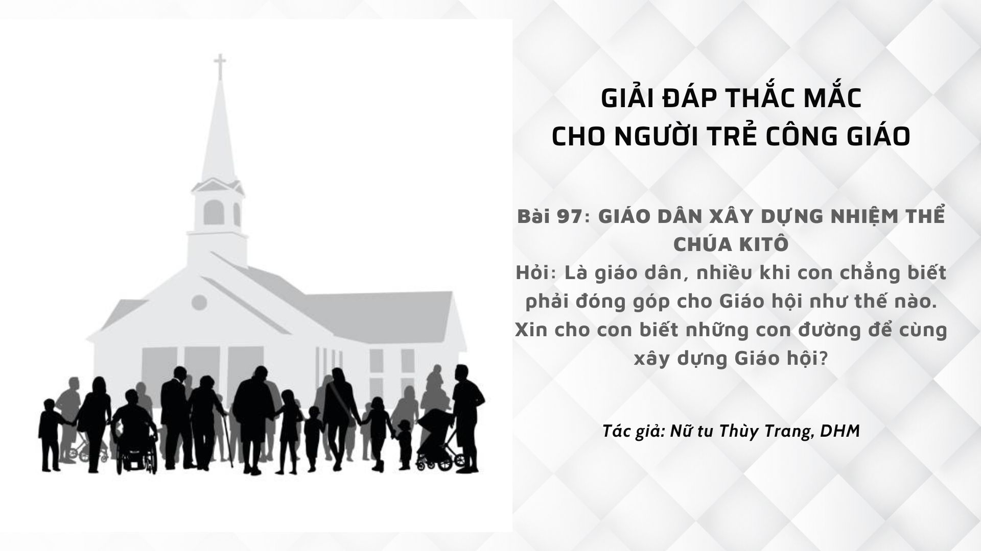 Giải đáp thắc mắc cho người trẻ: Bài 97 – Giáo dân xây dựng Nhiệm thể Chúa Kitô