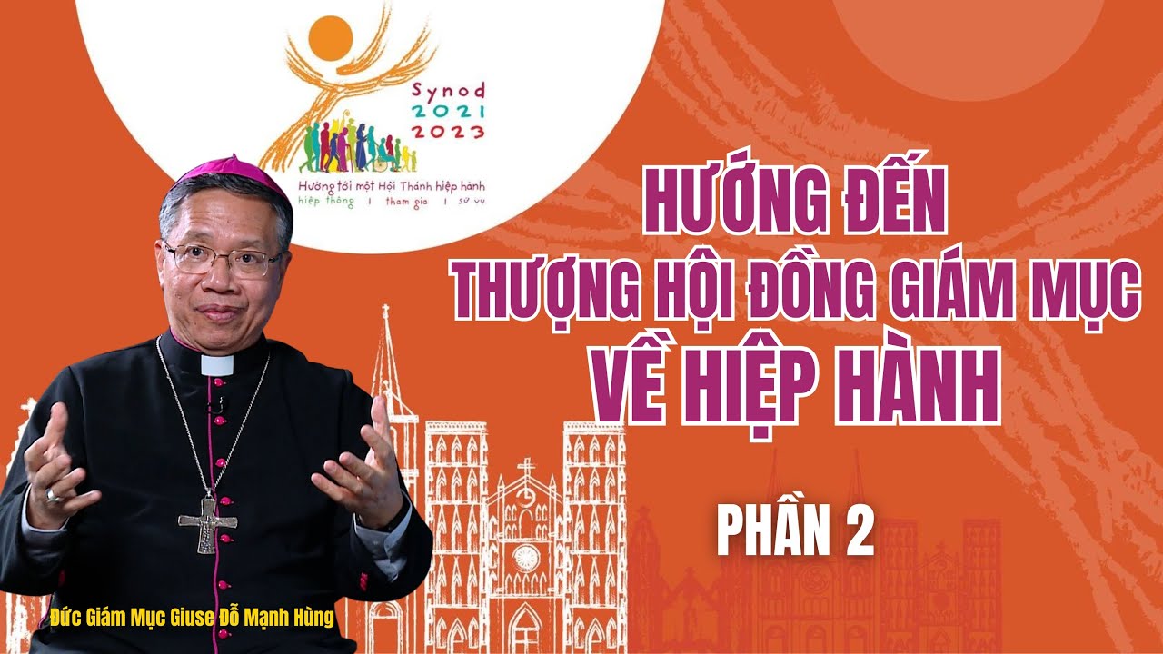 VIDEO: Phỏng vấn Đức Giám mục Giuse Đỗ Mạnh Hùng về việc hướng tới một Giáo hội hiêp hành