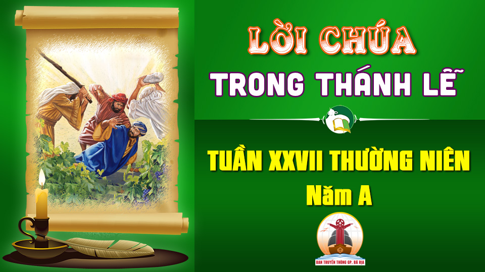 Lời Chúa trong thánh lễ Tuần 27 Thường Niên – Năm A