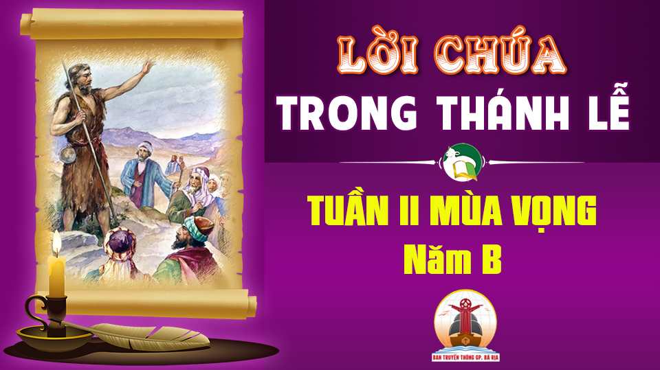 Lời Chúa trong thánh lễ tuần 2 Mùa Vọng – Năm B