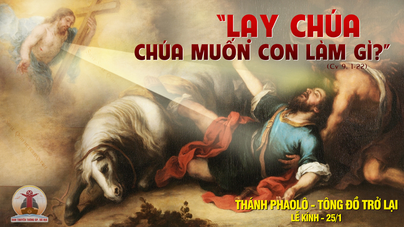 25.01.2024 – Thứ Năm Tuần III Thường Niên: Thánh Phaolô - Tông Đồ Trở Lại